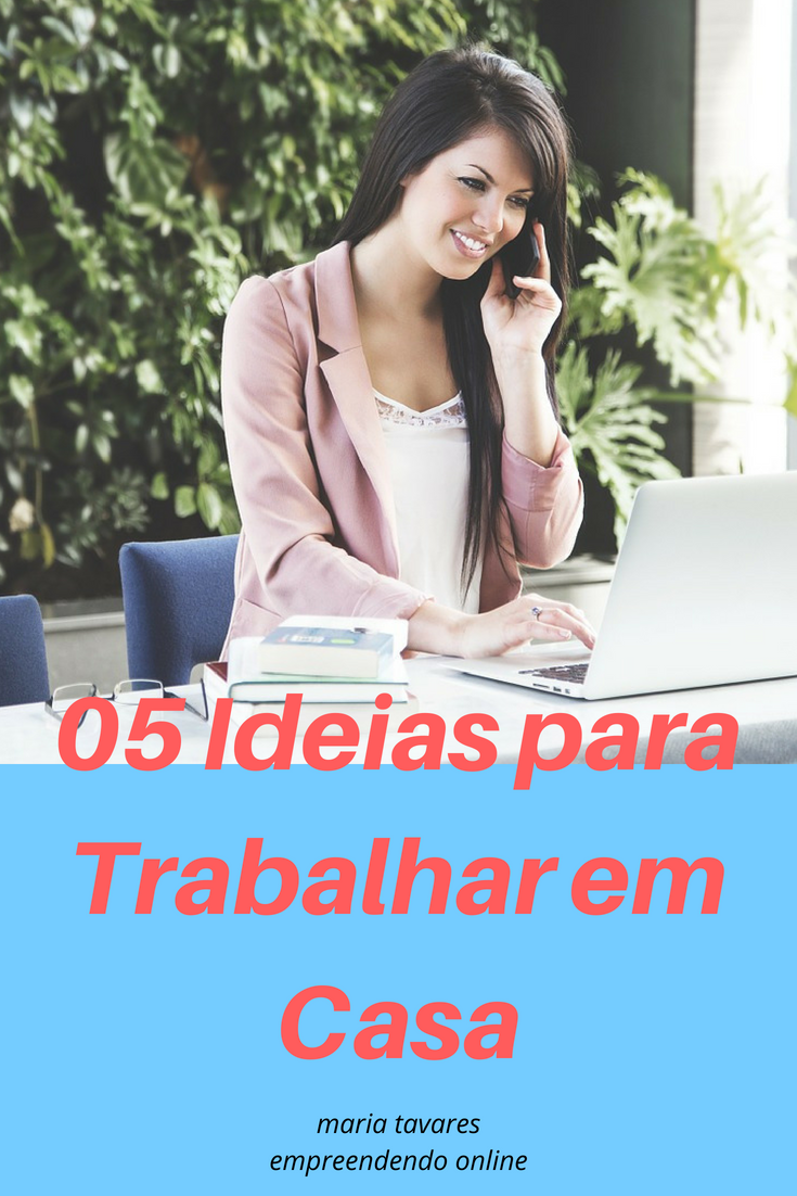 05 Ideias Para Ganhar Dinheiro Trabalhando Em Casa