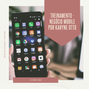 [Treinamento Negócio Mobile – por Karyne Otto]