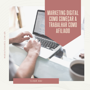 Marketing Digital – Como Começar a Trabalhar Como Afiliado