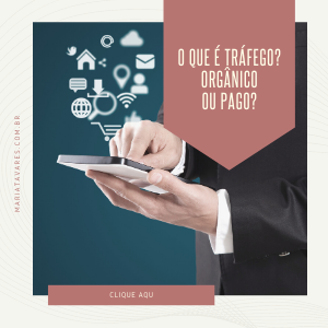 O Que é Tráfego? Orgânico ou Pago?