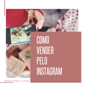 Como Vender Pelo Instagram Maria Tavares