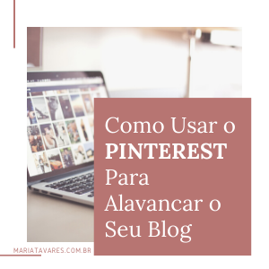 [Como Usar o Pinterest para Alavancar o seu Blog]