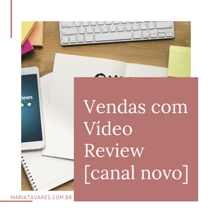 Vendas com Vídeo Review [canal novo]