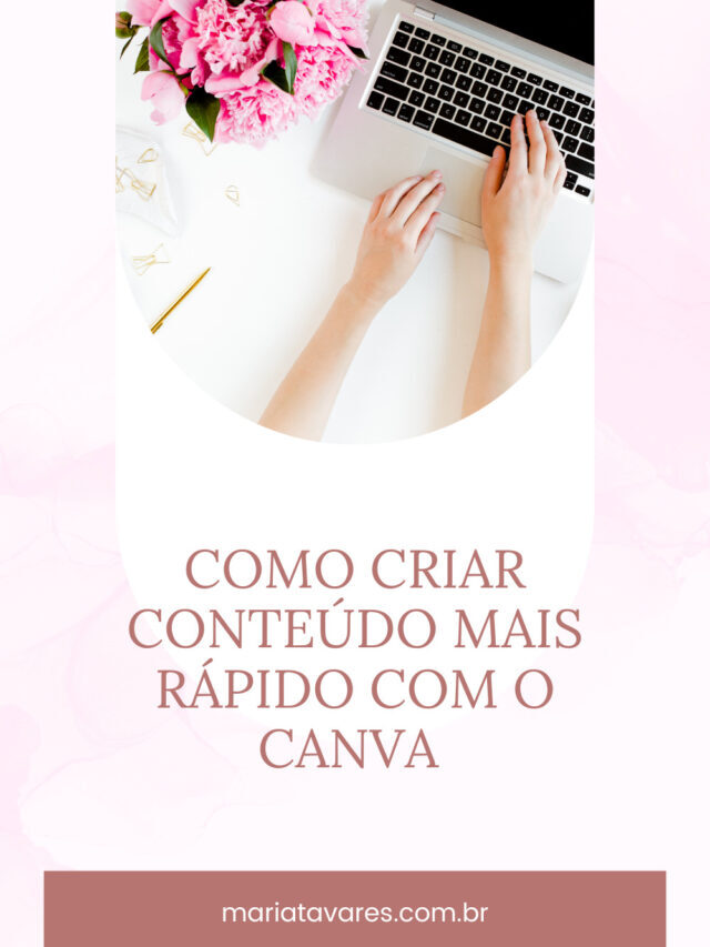 Como criar conteúdo mais rápido com o Canva